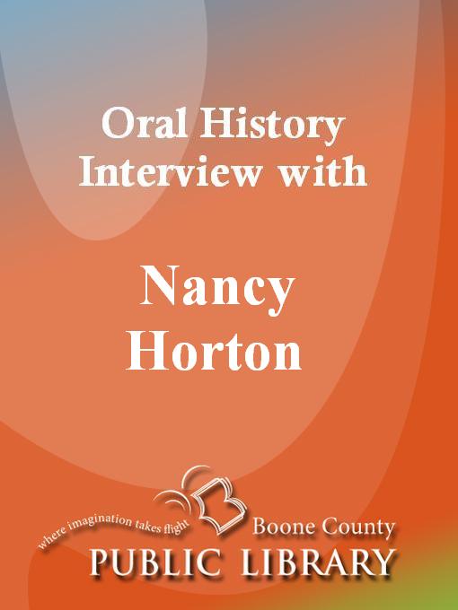 Title details for Oral History Interview with Nancy Horton by Nancy Horton - Available